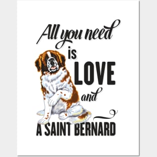 All You Need is Love and a Saint Bernard Posters and Art